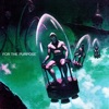 For the Purpose (feat. Apoc Krysis, Jupiluxe & Slyye) - Single