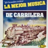 20 Grandes Éxitos la Mejor Música de Carrilera, 2019