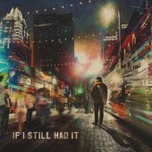 If I Still Had It artwork