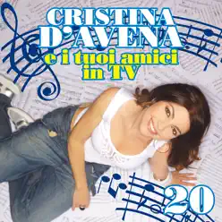 Cristina d'Avena e i tuoi amici in tv 20 - Cristina D'Avena