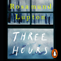 Rosamund Lupton - Three Hours artwork