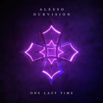 One Last Time - Single by Alesso & DubVision album reviews, ratings, credits