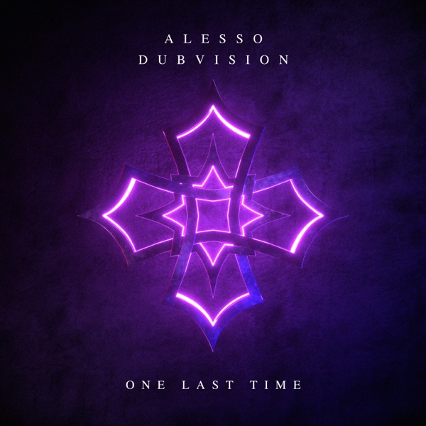 One Last Time - Single - Alesso & DubVision