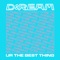U R the Best Thing (Kevin McKay Extended Remix) - D:Ream lyrics