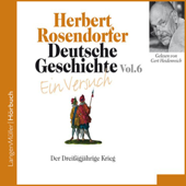 Der Dreißigjährige Krieg: Deutsche Geschichte - Ein Versuch 6 - Herbert Rosendorfer