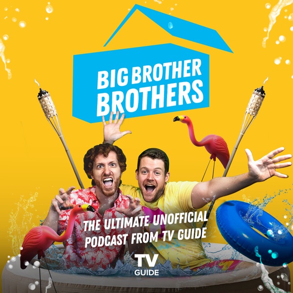 Big Brother Brothers Podcast Podtail