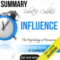 Ant Hive Media - Summary: Robert Cialdini's 'Influence': The Psychology of Persuasion, Revised Edition (Unabridged) artwork