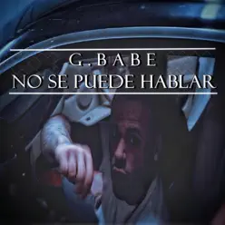 No Se Puede Hablar - Single - G.Babe No Se Puede Hablar - Single - G.Babe