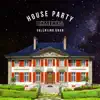 House Party (Remixes) - EP album lyrics, reviews, download