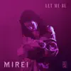 Let Me Be - Single album lyrics, reviews, download