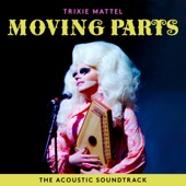 Trixie Mattel: Moving Parts (The Acoustic Soundtrack) - EP artwork