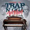 Trap N***a Anthem (feat. Luh Soldier) - Single album lyrics, reviews, download