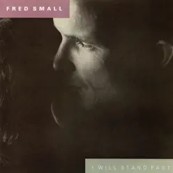 I Will Stand Fast - Fred Small