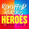 Heroes (Viibrnt Remix) - Single