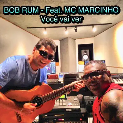 Você Vai Ver (feat. MC Marcinho) - Single - Bob Rum