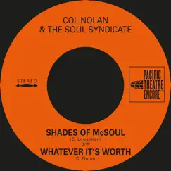 Shades of McSoul / Whatever It's Worth (feat. Col Loughnan, Jimmy Doyle, John Sangster & John Allan) - Single by Col Nolan & The Soul Syndicate album reviews, ratings, credits