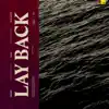 Lay Back (feat. Monét, Kway & Tha DcTr) - Single album lyrics, reviews, download
