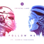 Crystal Lake - Follow Me (feat. Cammie Robinson)