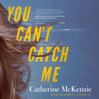 Catherine McKenzie - You Can't Catch Me (Unabridged) artwork