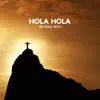 Stream & download Hola Hola (Bossa Mix) - Single