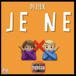 Je Ne - Single - Dj Flex Je Ne - Single - Dj Flex