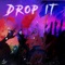 Drop It (feat. ChiCityChino) - Neilan Dolan lyrics