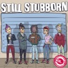 Still Stubborn, Vol. 2