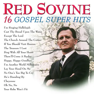 16 Gospel Super Hits - Red Sovine 16 Gospel Super Hits - Red Sovine