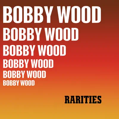 Rarities - Bobby Wood