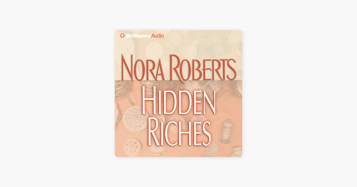 Hidden Riches - Nora Roberts Hidden Riches - Nora Roberts