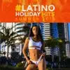 Stream & download #Latino Holiday Hits: Summer 2019 - Dance Show, Night Club, Evening Lounge Cocktail & Beach Party