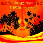 Bo Napoleon - Born & Raised (feat. Pena-Bu)