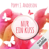 Nur ein Kuss: Ashcroft-Saga 1 - Poppy J. Anderson