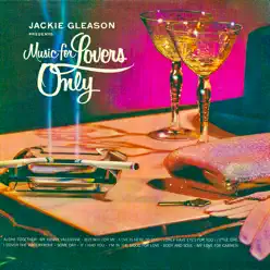 Music for Lovers Only (Remastered) - Jackie Gleason