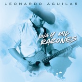 Leonardo Aguilar - Una y Mil Razones