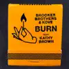 Burn - (feat. Kathy Brown) - Single album lyrics, reviews, download