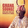 Ghana Soundz: Afro-Beat, Funk and Fusion in 70's Ghana artwork