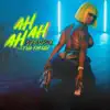 Ah Ah Ah (feat. Fivio Foreign) - Single album lyrics, reviews, download