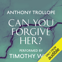 Anthony Trollope - Can You Forgive Her? (Unabridged) artwork