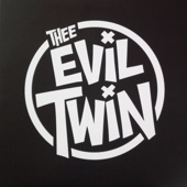 Thee Evil Twin - Kick the City