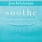 Soothe: How To Find Calm Amid Everyday Chaos (Vol. 1)