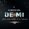 De Mi (feat. Lobo King Dowa & el Envia2) - Dj Master Vega lyrics