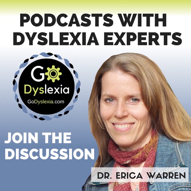 Go Dyslexia podcast by Dr. Erica Warren @ Go Dyslexia on Apple Podcasts