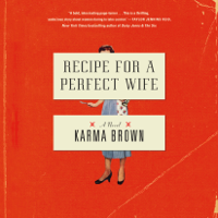 Karma Brown - Recipe for a Perfect Wife: A Novel (Unabridged) artwork