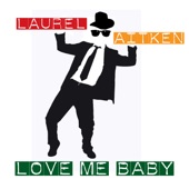 Laurel Aitken - Love Me Baby