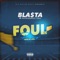 Foul Play (feat. Waymobandzz & Tales) - Bla$ta lyrics