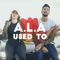Used To - A.L.A lyrics