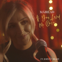 Mairead - If You Loved Me Once (feat. Johnny Brady) artwork