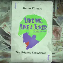 Like Me, Like a Joker (Original Motion Picture Soundtrack) by Marco Vismara album reviews, ratings, credits