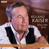 Alles oder dich (Bonus Track Edition) - Roland Kaiser